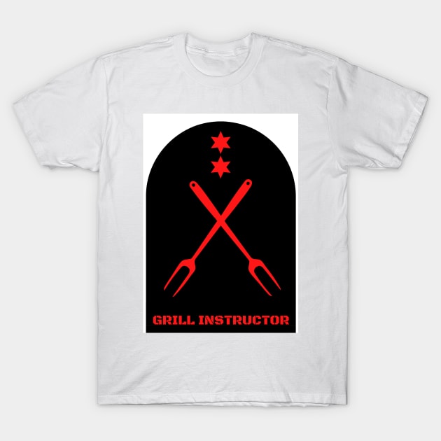 Grill Instructor, Military T-Shirt by rgrayling